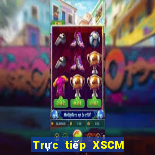 Trực tiếp XSCM ngày 28