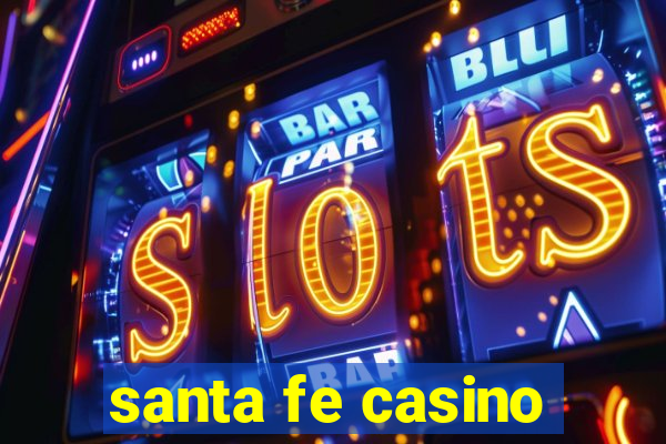 santa fe casino