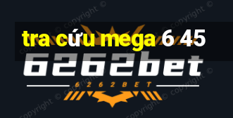 tra cứu mega 6 45