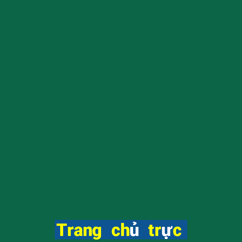 Trang chủ trực tuyến tốt nhất