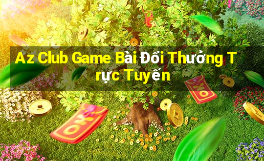 Az Club Game Bài Đổi Thưởng Trực Tuyến