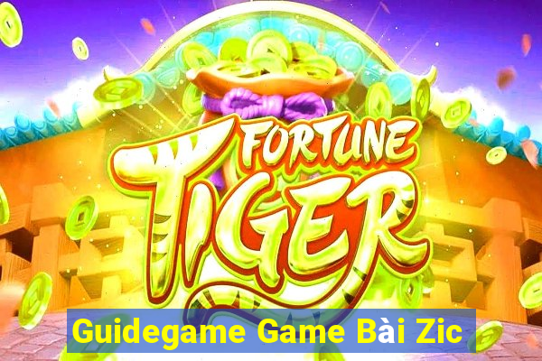 Guidegame Game Bài Zic