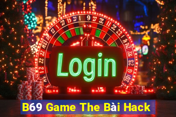 B69 Game The Bài Hack