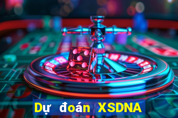 Dự đoán XSDNA ngày 4