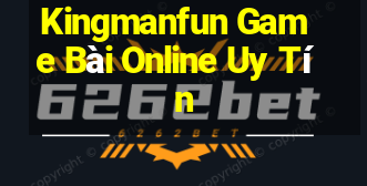 Kingmanfun Game Bài Online Uy Tín