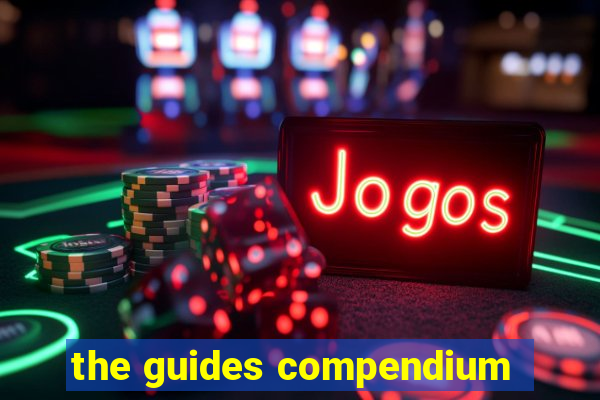 the guides compendium