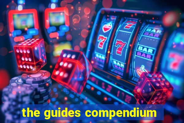 the guides compendium