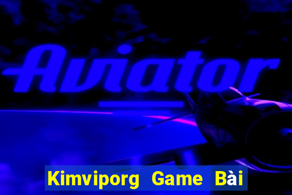 Kimviporg Game Bài Phỏm Đổi Thưởng