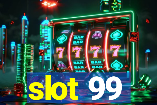 slot 99