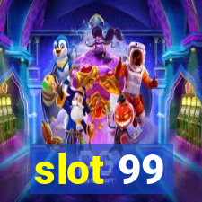 slot 99