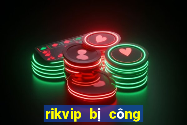 rikvip bị công an bắt 2017