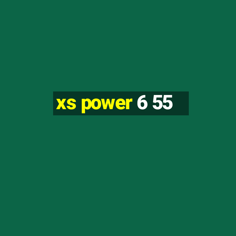 xs power 6 55