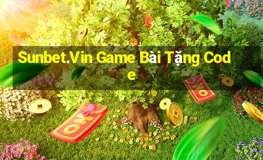 Sunbet.Vin Game Bài Tặng Code