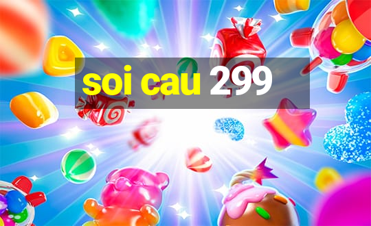 soi cau 299