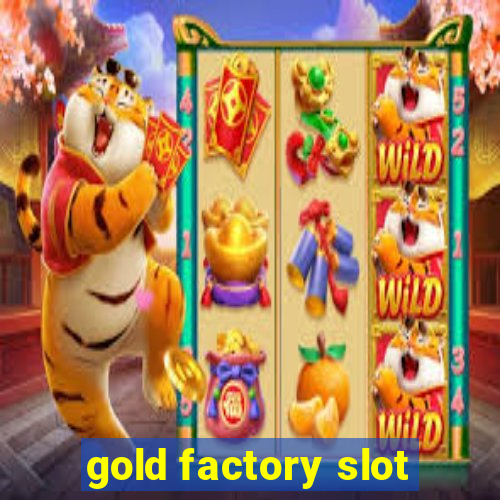 gold factory slot