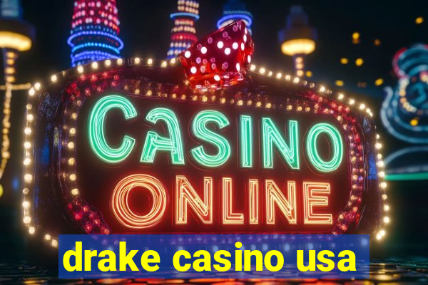 drake casino usa