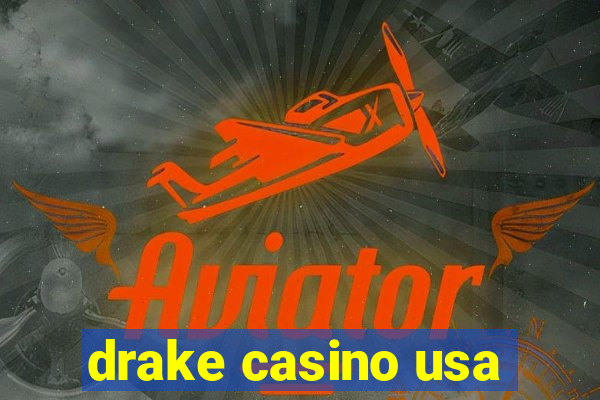 drake casino usa