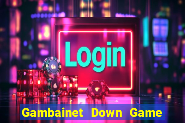 Gambainet Down Game Bài Vui