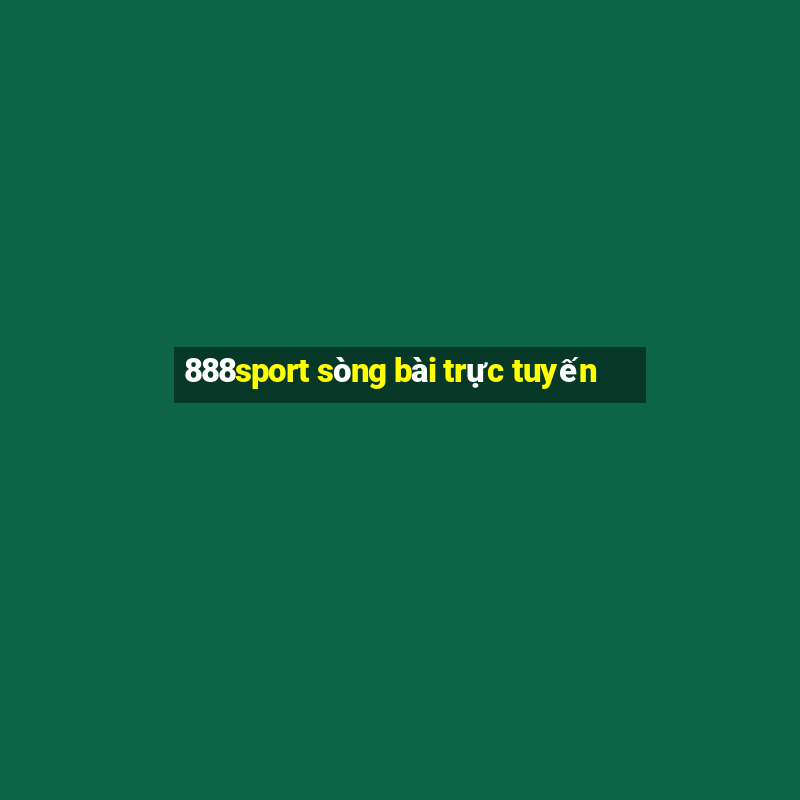 888sport sòng bài trực tuyến