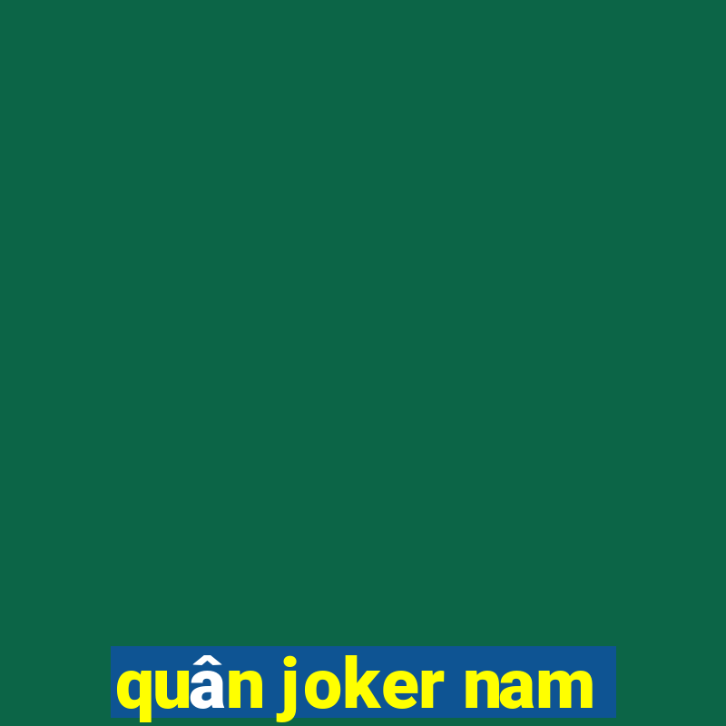 quân joker nam