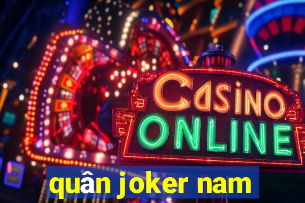 quân joker nam