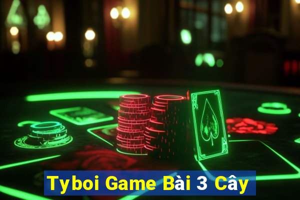 Tyboi Game Bài 3 Cây