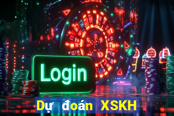 Dự đoán XSKH ngày 8