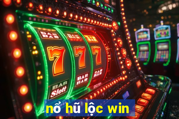 nổ hũ lộc win