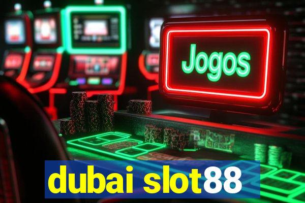 dubai slot88