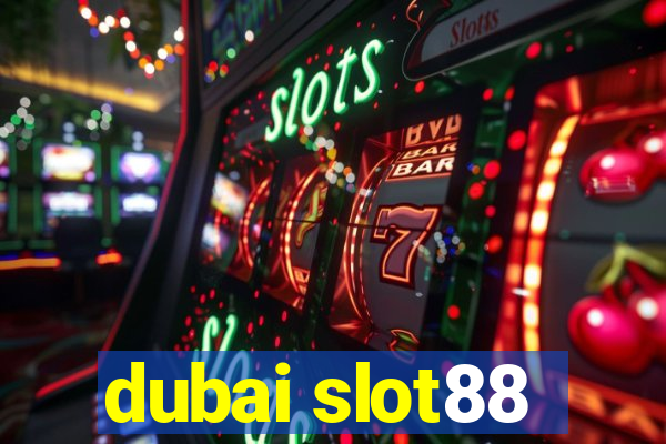 dubai slot88