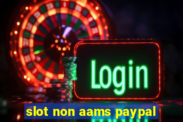 slot non aams paypal