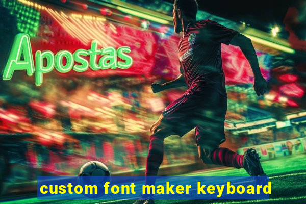 custom font maker keyboard