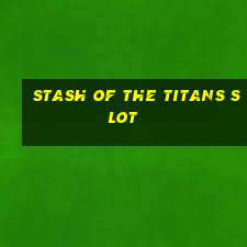 stash of the titans slot