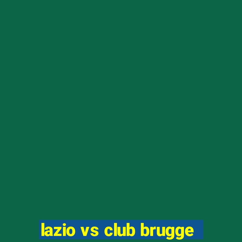 lazio vs club brugge