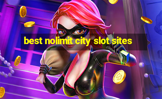 best nolimit city slot sites