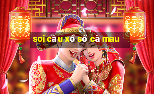 soi cầu xổ số cà mau