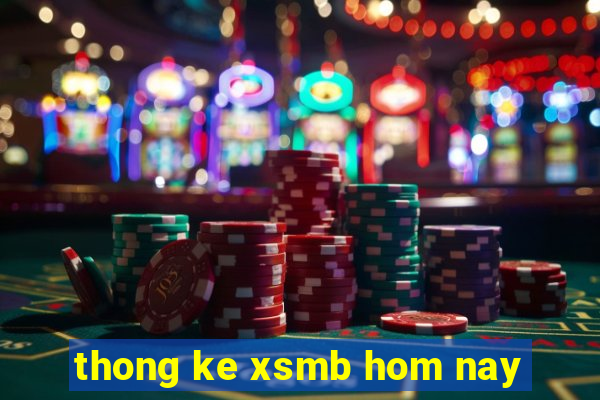 thong ke xsmb hom nay