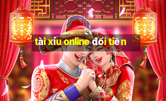 tài xỉu online đổi tiền