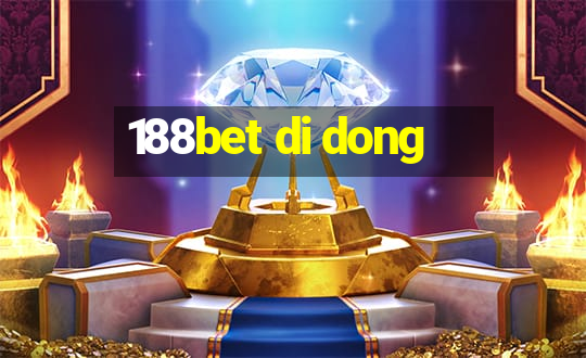 188bet di dong