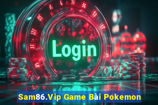 Sam86.Vip Game Bài Pokemon