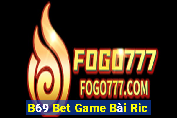 B69 Bet Game Bài Ric