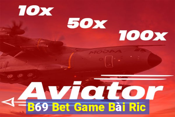 B69 Bet Game Bài Ric