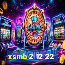 xsmb 2 12 22