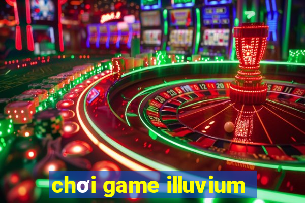 chơi game illuvium