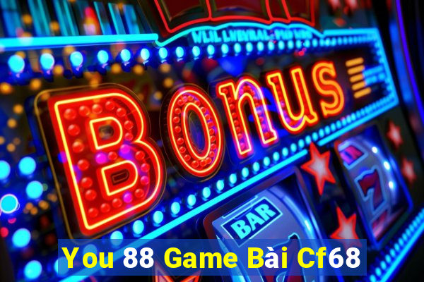 You 88 Game Bài Cf68