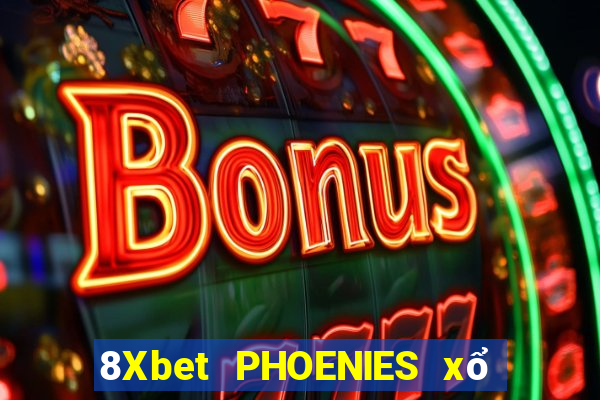 8Xbet PHOENIES xổ số giải trí