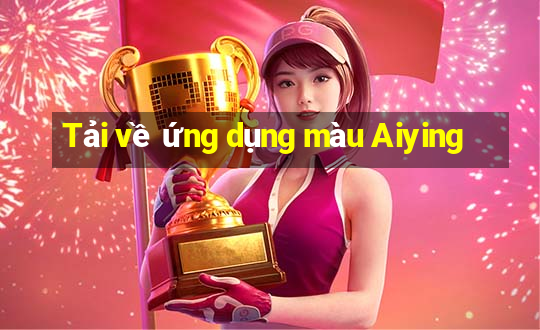 Tải về ứng dụng màu Aiying