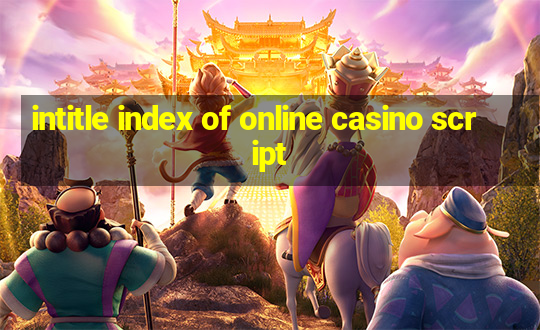 intitle index of online casino script