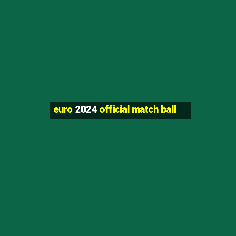 euro 2024 official match ball