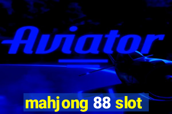 mahjong 88 slot